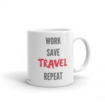 "Work Travel Repeat" Coffee Mug (CMTR105)