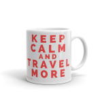 "Keep Calm, Travel More" Coffee Mug (CMTR522)