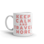 "Keep Calm, Travel More" Coffee Mug (CMTR525) - Image 3